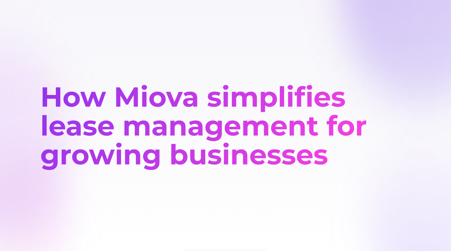 How Miova simplifies lease management for growing businesses